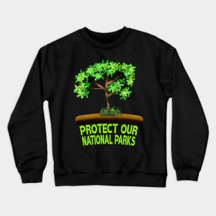 Protect Our National Parks, National Parks Crewneck Sweatshirt